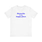 Plainville is My Happy Place Unisex Jersey Short Sleeve T-Shirt