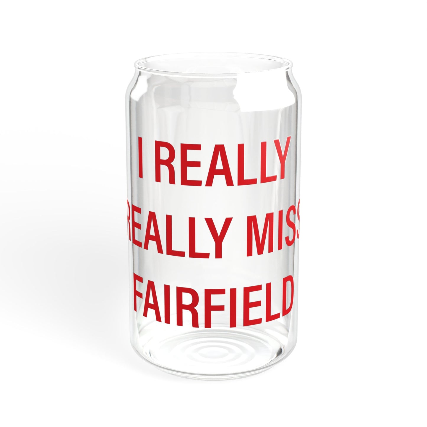I Really Really Miss Fairfield Sipper Glass, 16oz