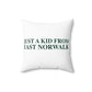 Just a kid from East Norwalk Spun Polyester Square Pillow