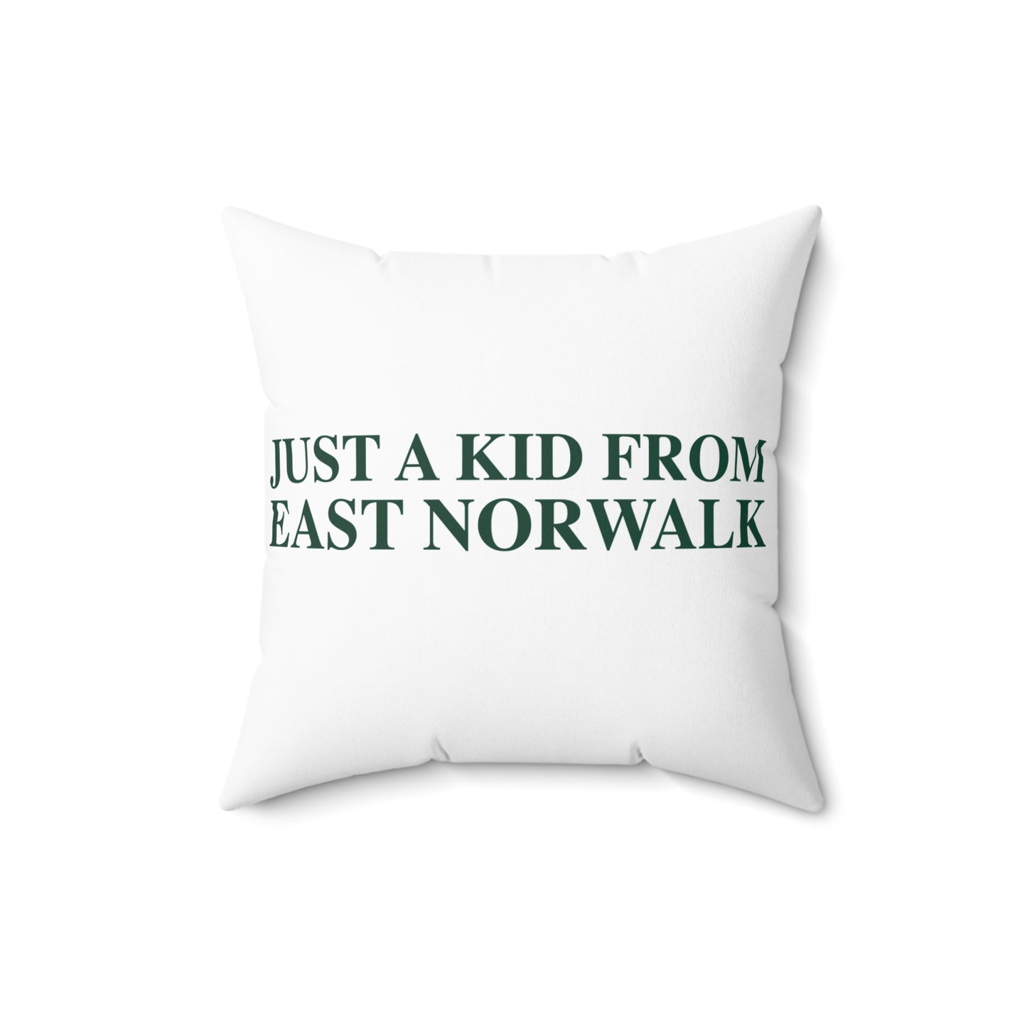 Just a kid from East Norwalk Spun Polyester Square Pillow