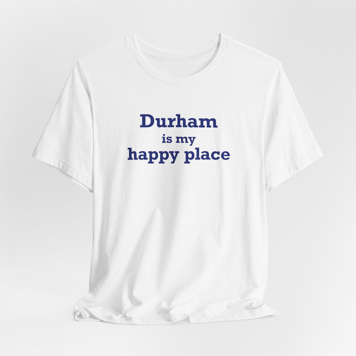 Durham is My Happy Place Unisex Jersey Short Sleeve T-Shirt
