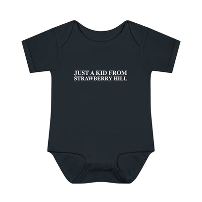 Just a kid from Strawberry Hill Infant Baby Rib Bodysuit