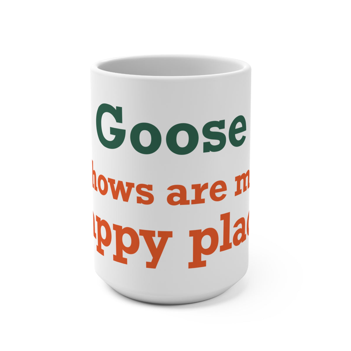 Goose Shows Are My Happy Place - Orange & Green Mug 15oz