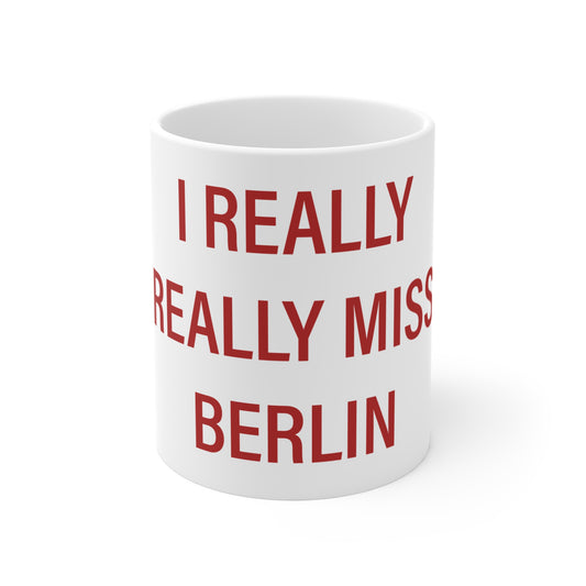 I Really Really Miss Berlin Mug 11oz