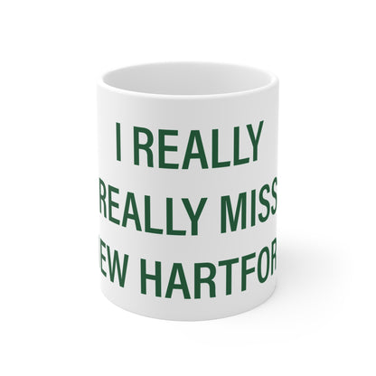 I Really Really Miss New Hartford Mug 11oz