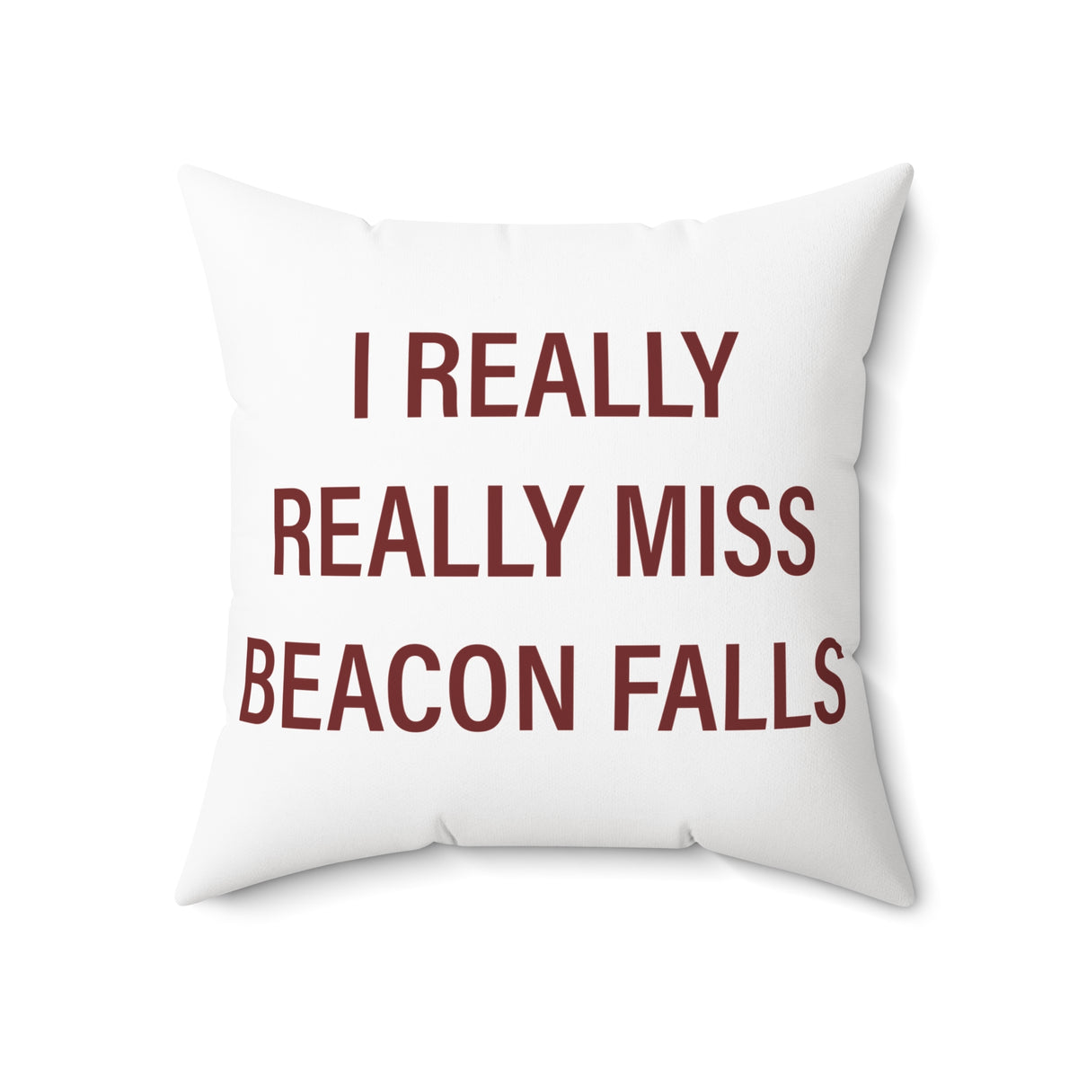 I Really Really Miss Beacon Falls Polyester Square Pillow