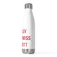 I Really Really Miss Wolcott 20 oz Insulated Bottle