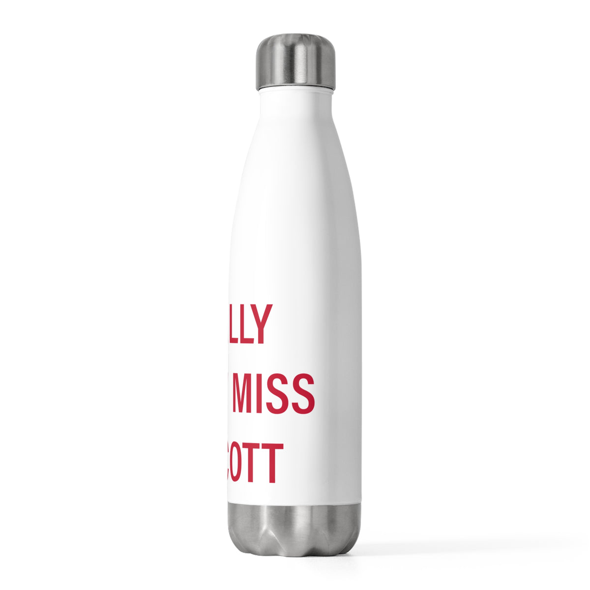 I Really Really Miss Wolcott 20 oz Insulated Bottle
