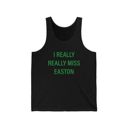 I Really Really Miss Easton Unisex Jersey Tank Top