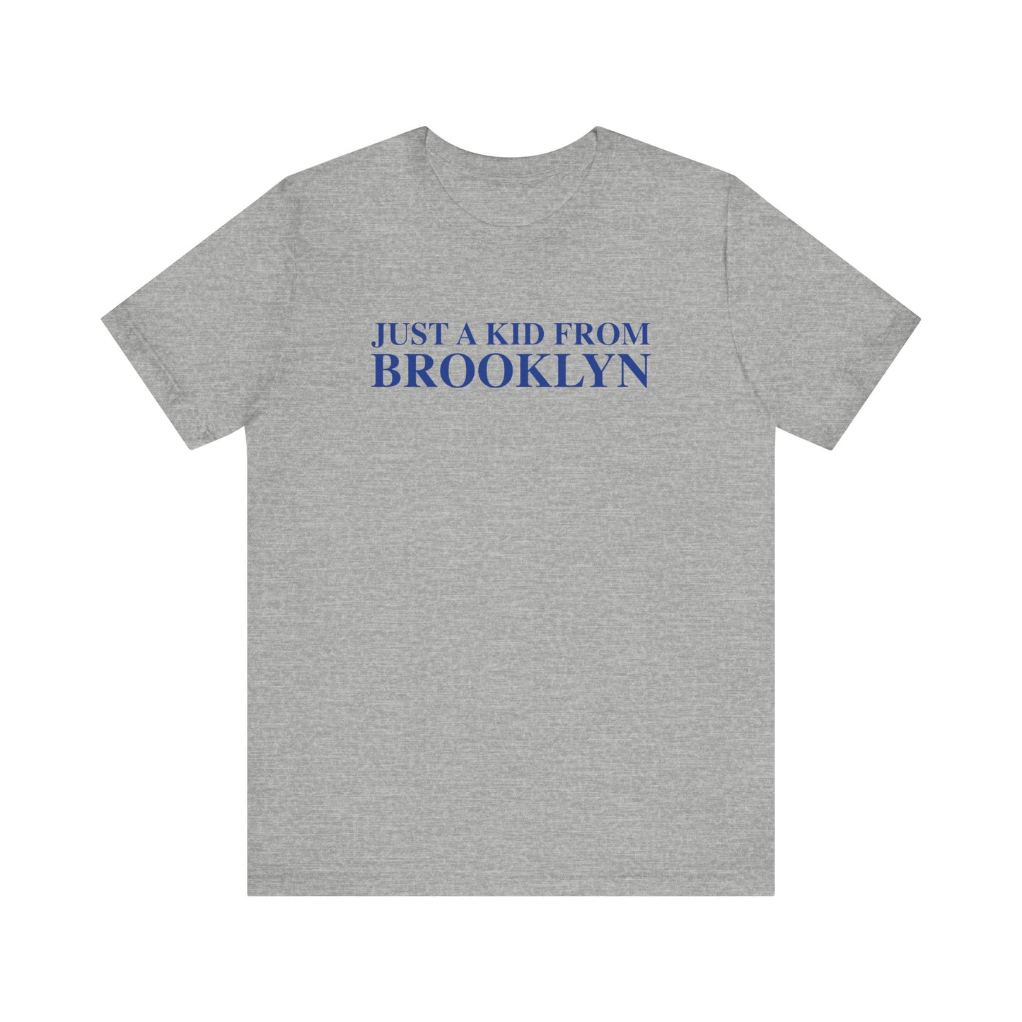 Just a kid from Brooklyn Unisex Jersey Short Sleeve T-Shirt