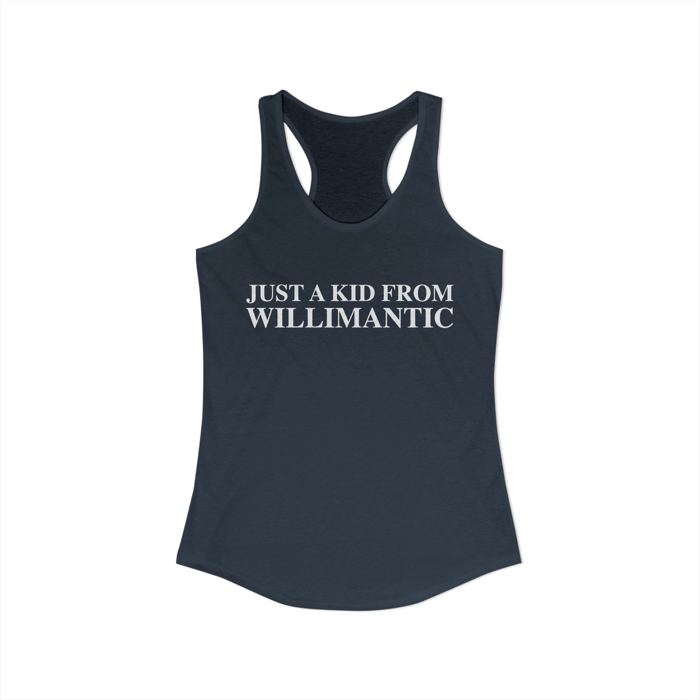 Just a kid from Willimantic Women's Ideal Racerback Tank Top