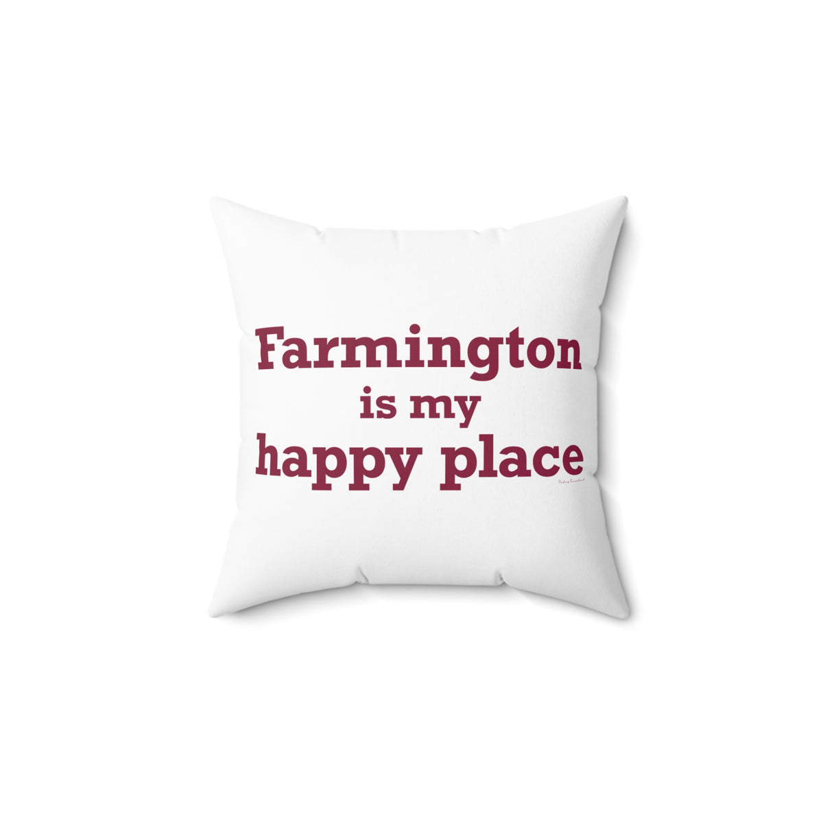 Farmington is My Happy Place Polyester Square Pillow