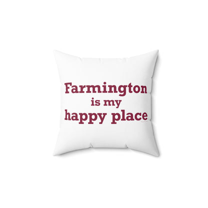 Farmington is My Happy Place Polyester Square Pillow