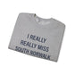 I Really Really Miss South Norwalk Unisex Heavy Blend™ Crewneck Sweatshirt