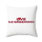 Love Old Greenwich Spun Polyester Square Pillow
