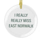 I Really Really Miss East Norwalk Glass Ornaments