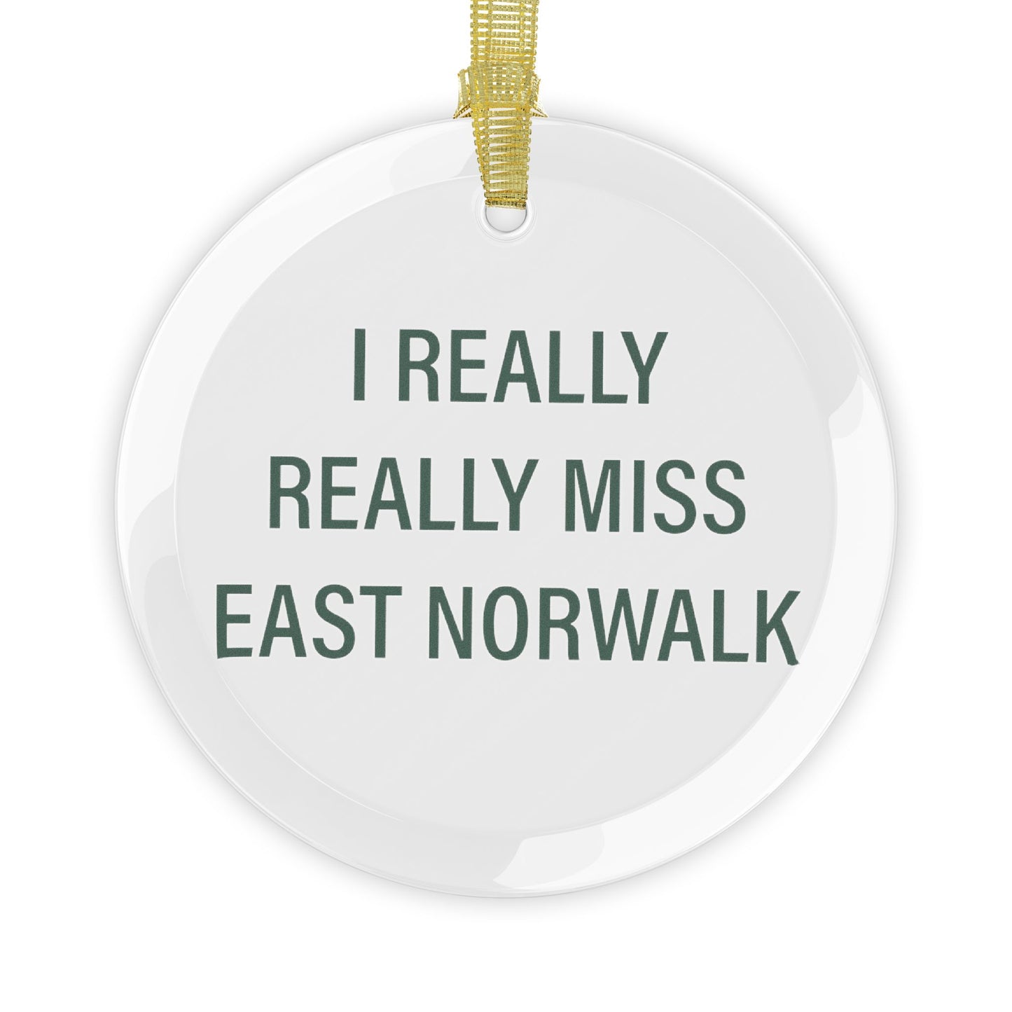 I Really Really Miss East Norwalk Glass Ornaments
