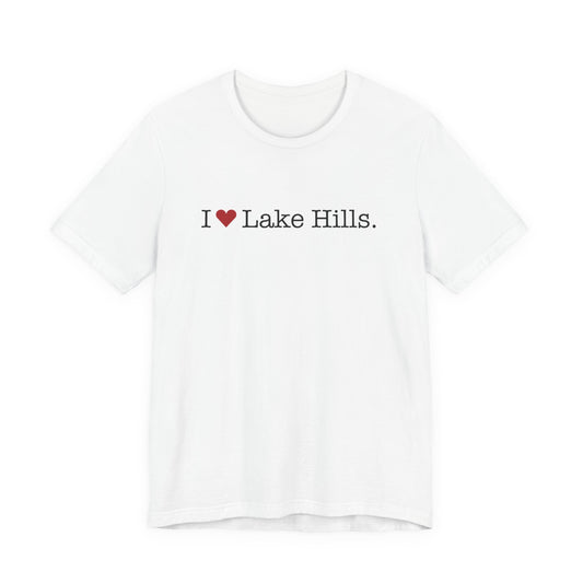 I Heart Lake Hills. Unisex Jersey Short Sleeve T-Shirt