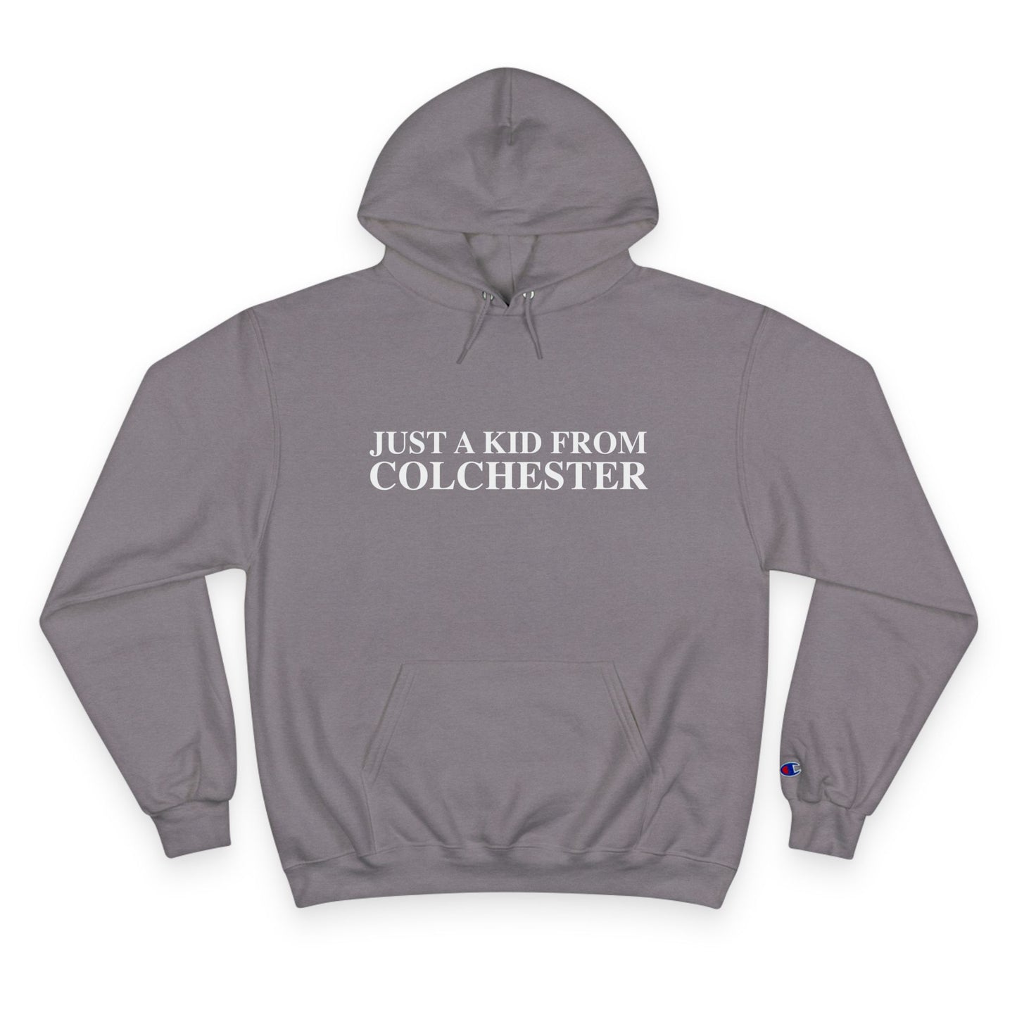 Just a kid from Colchester Champion Hoodie
