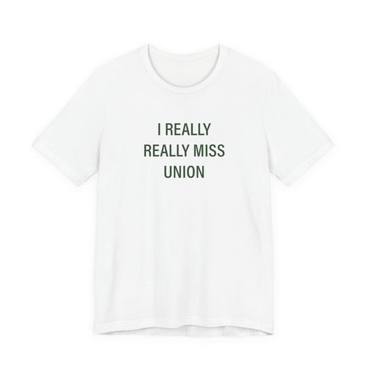 I Really Really Miss Union  Unisex Jersey Short Sleeve T-Shirt