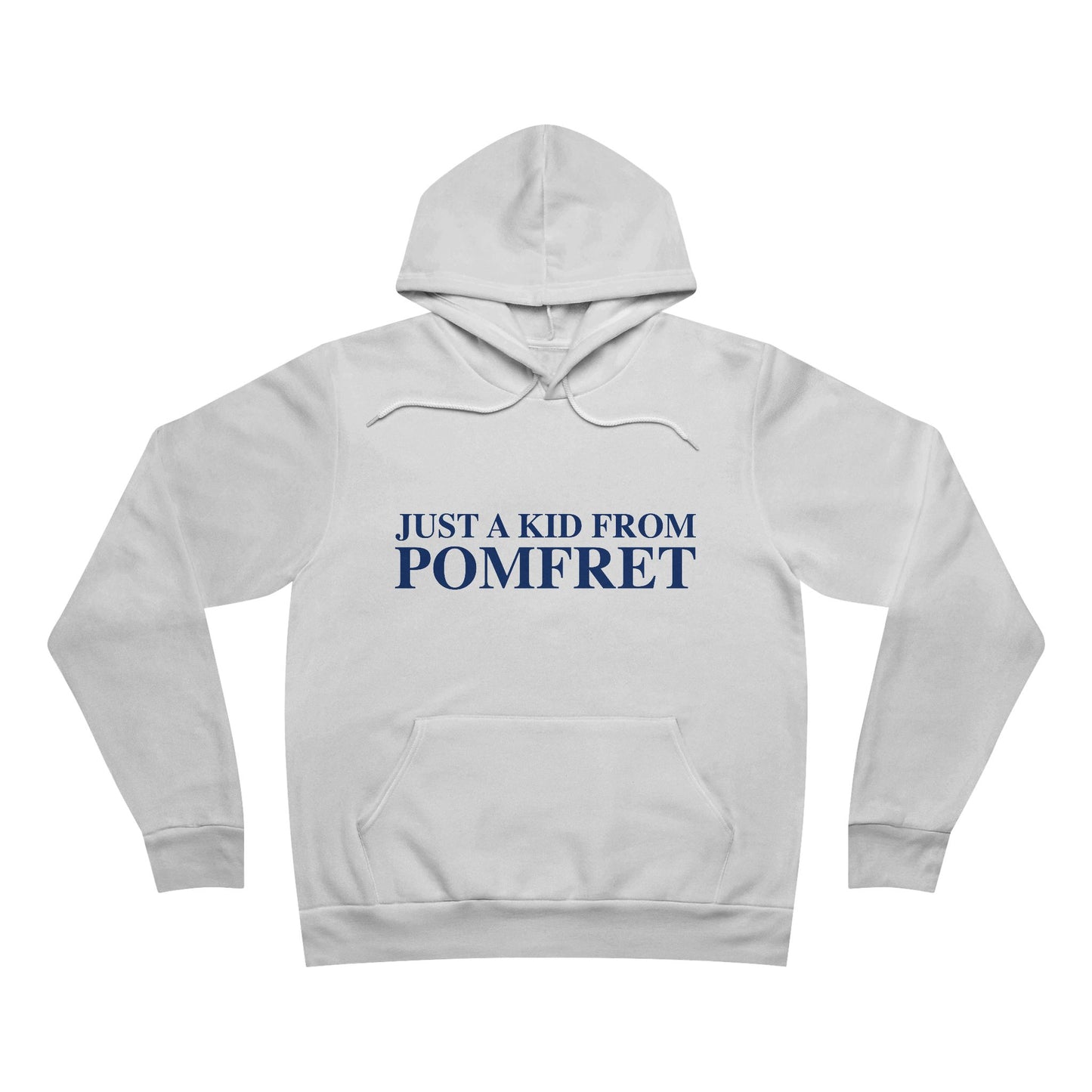 Just a kid from Pomfret Unisex Sponge Fleece Pullover Hoodie
