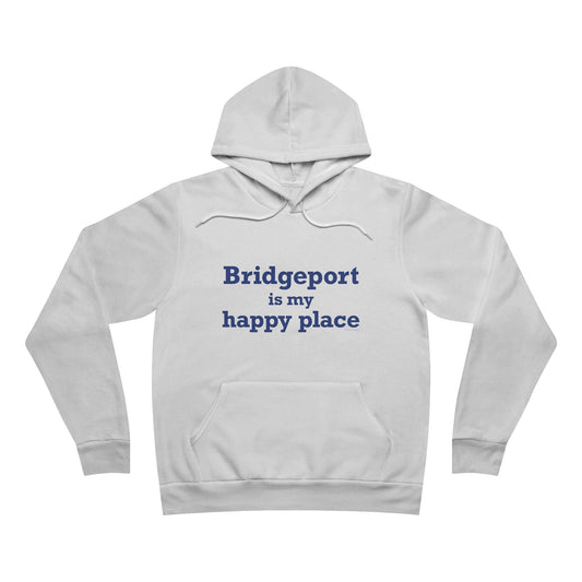 Bridgeport Is My Happy Place Unisex Sponge Fleece Pullover Hoodie
