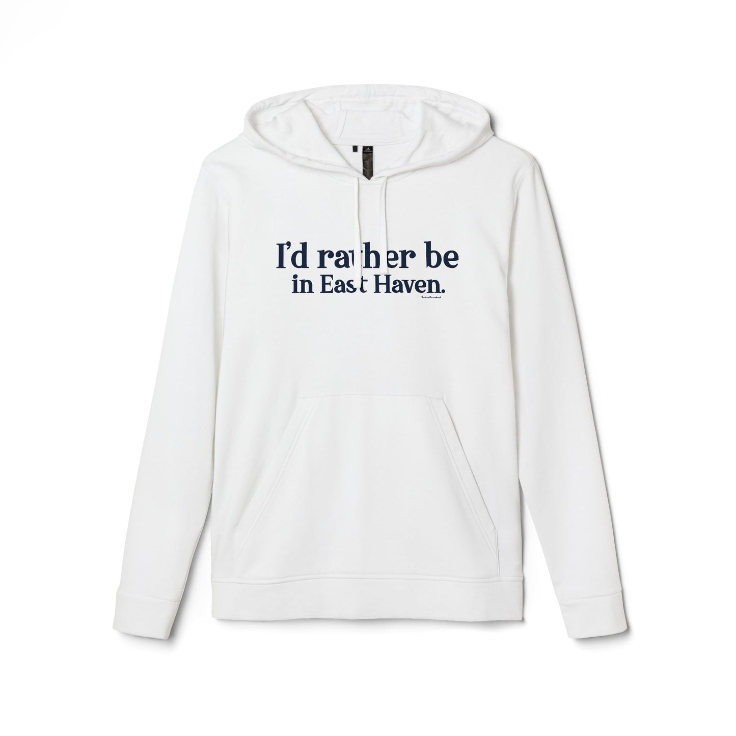 I'd rather be in East Haven. adidas Unisex Fleece Hoodie