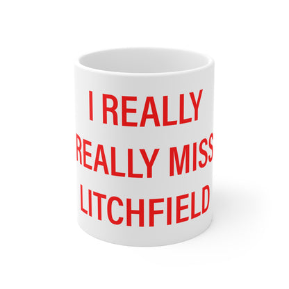 I Really Really Miss Litchfield Mug 11oz