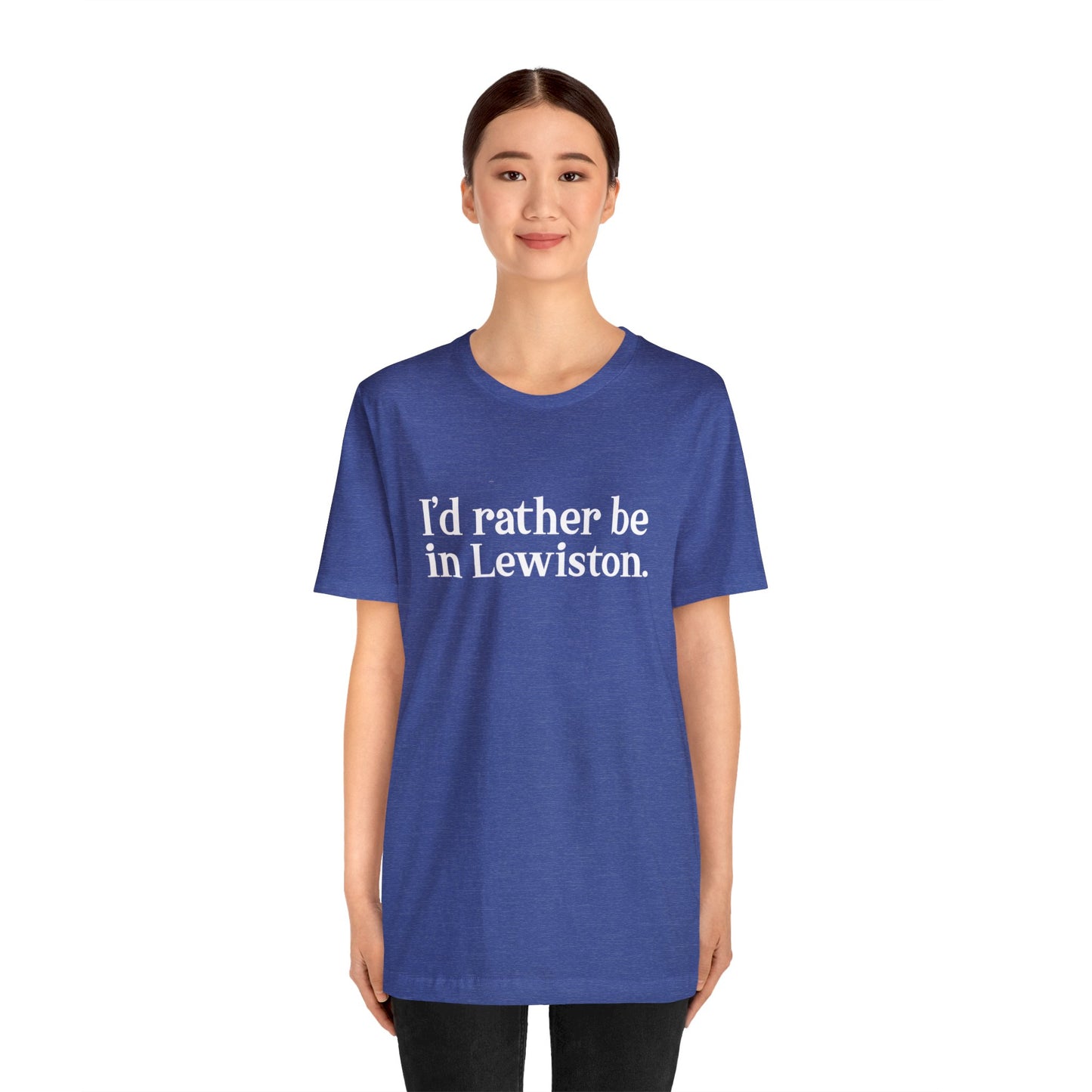 I'd rather be in Lewiston Unisex Jersey Short Sleeve Tee