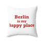 Berlin is My Happy Place Polyester Square Pillow
