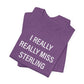 I Really Really Miss Sterling Unisex Jersey Short Sleeve T-Shirt