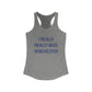 I Really Really Miss Winchester Women's Ideal Racerback Tank Top