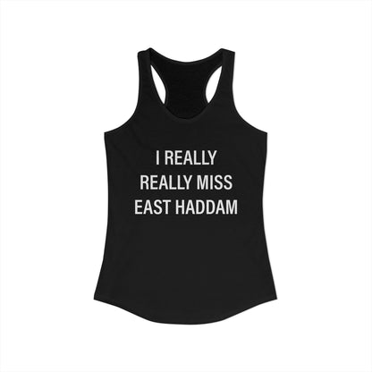 I Really Really Miss East Haddam Women's Ideal Racerback Tank Top