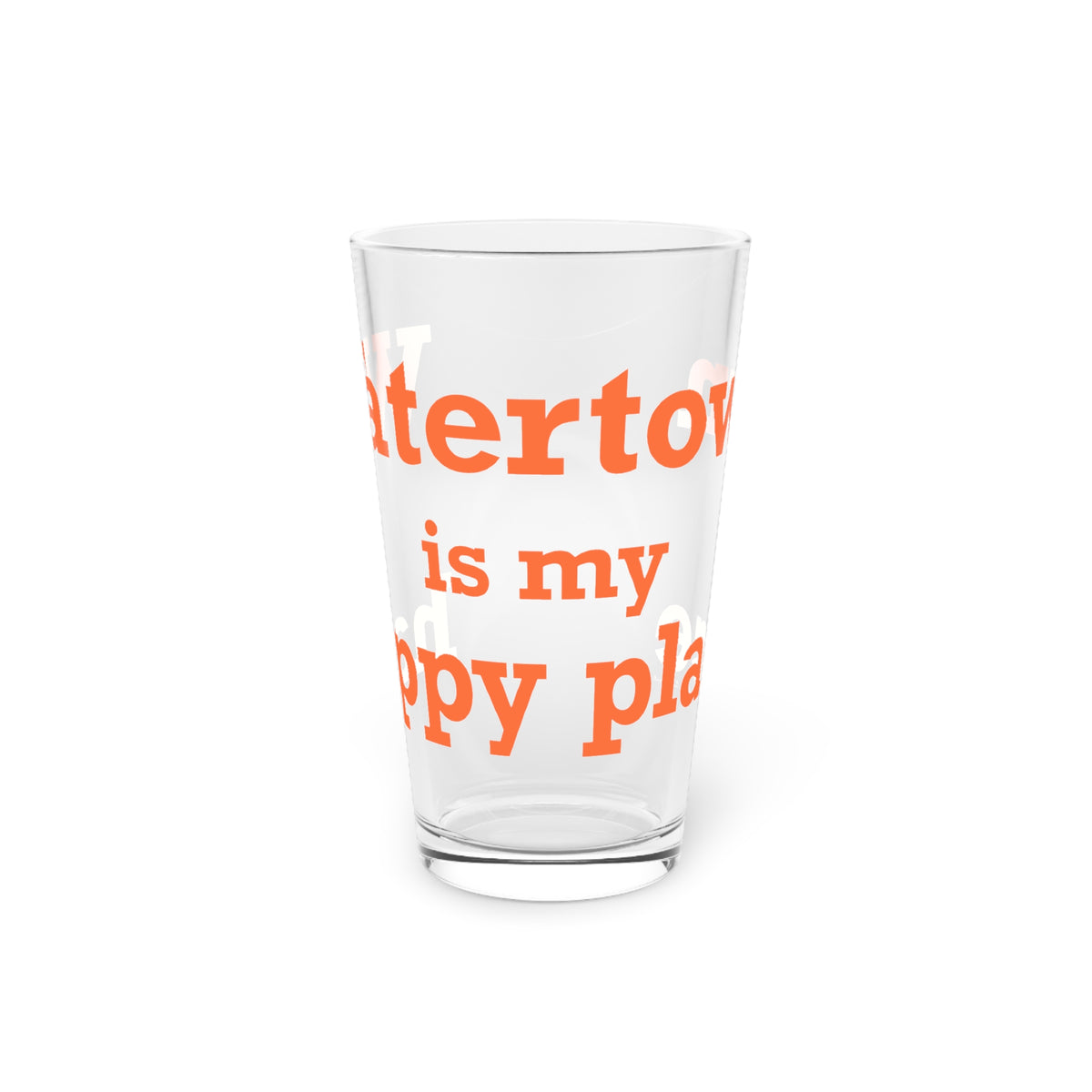 Watertown is My Happy Place Pint Glass, 16oz