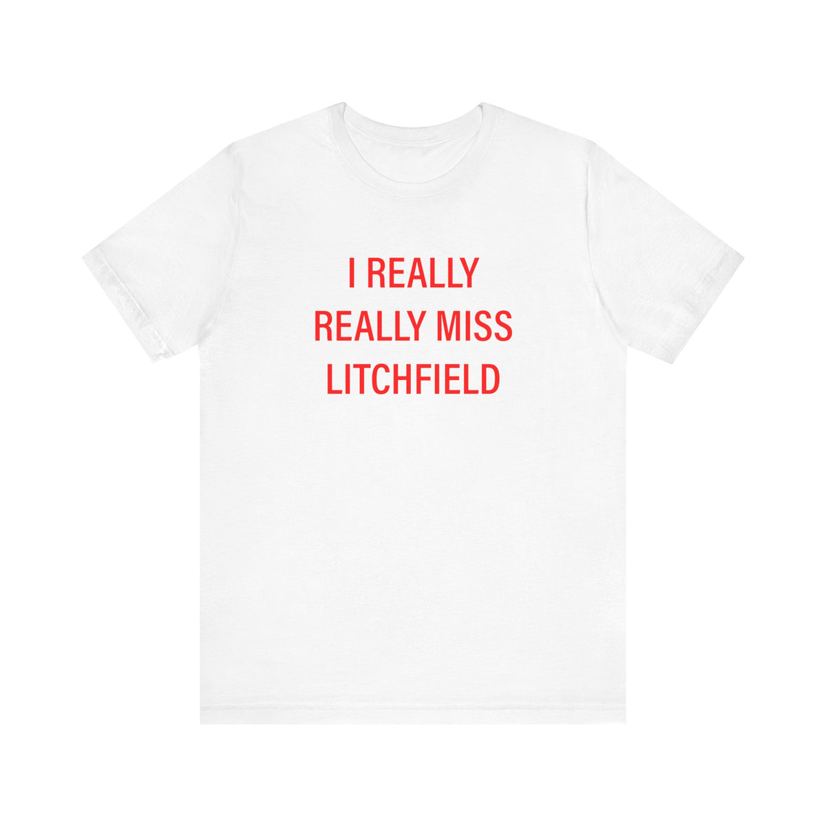 I Really Really Miss Litchfield Unisex Jersey Short Sleeve T-Shirt