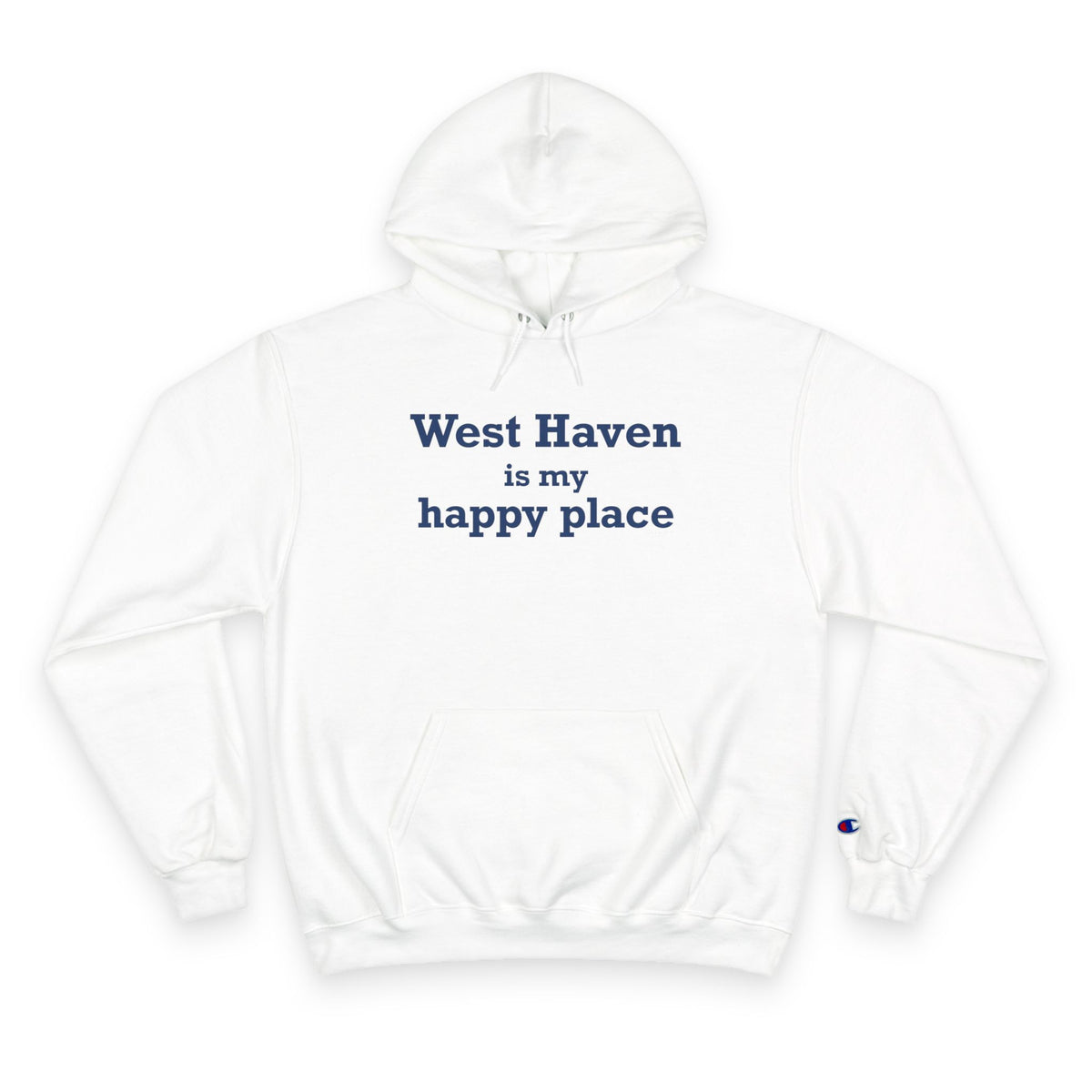 West Haven Is My Happy Place Champion Hoodie