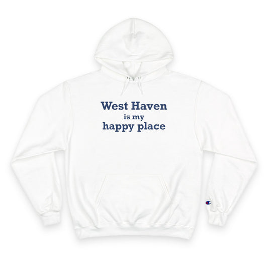 West Haven Is My Happy Place Champion Hoodie