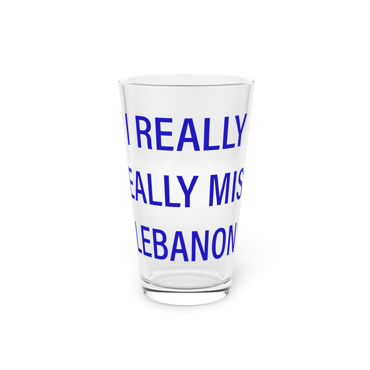 I Really Really Miss Lebanon Pint Glass, 16oz