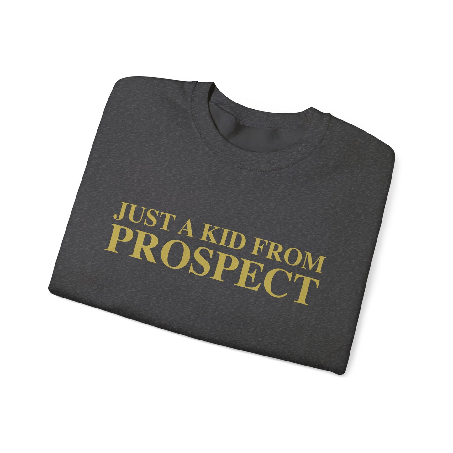 Just a kid from Prospect Unisex Heavy Blend™ Crewneck Sweatshirt