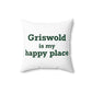 Griswold is My Happy Place Spun Polyester Square Pillow