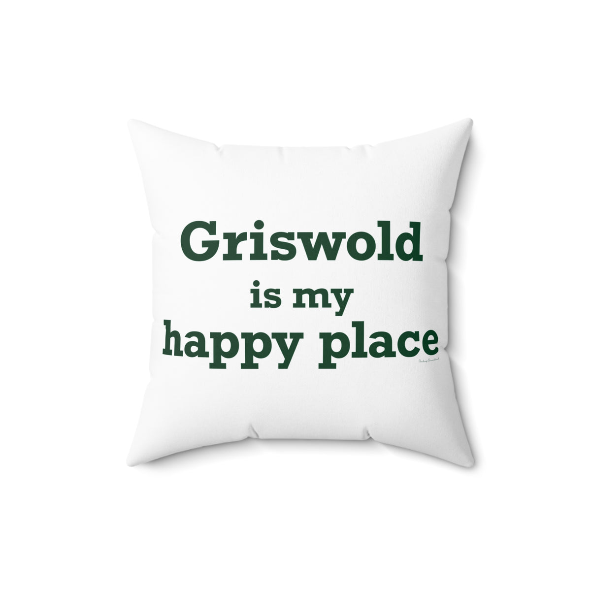 Griswold is My Happy Place Spun Polyester Square Pillow