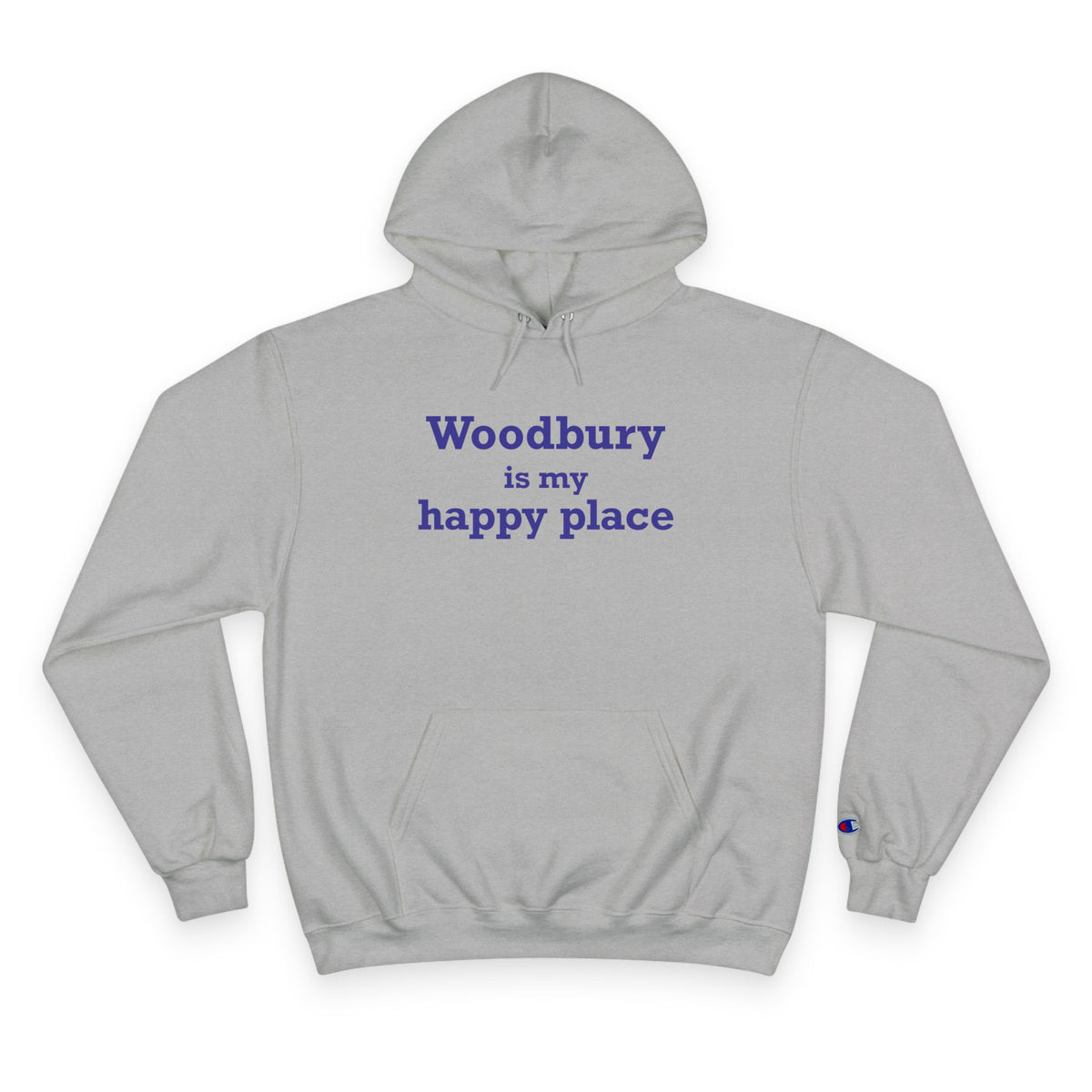Woodbury is My Happy Place Champion Hoodie