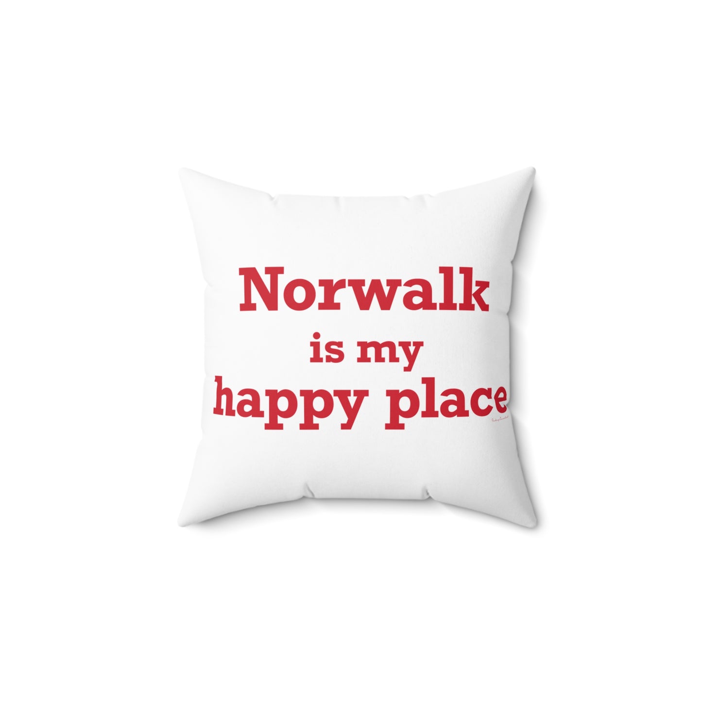 Norwalk is my Happy Place Spun Polyester Square Pillow