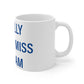I Really Really Miss Putnam Mug 11oz