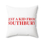 Just a kid from Southbury  Polyester Square Pillow
