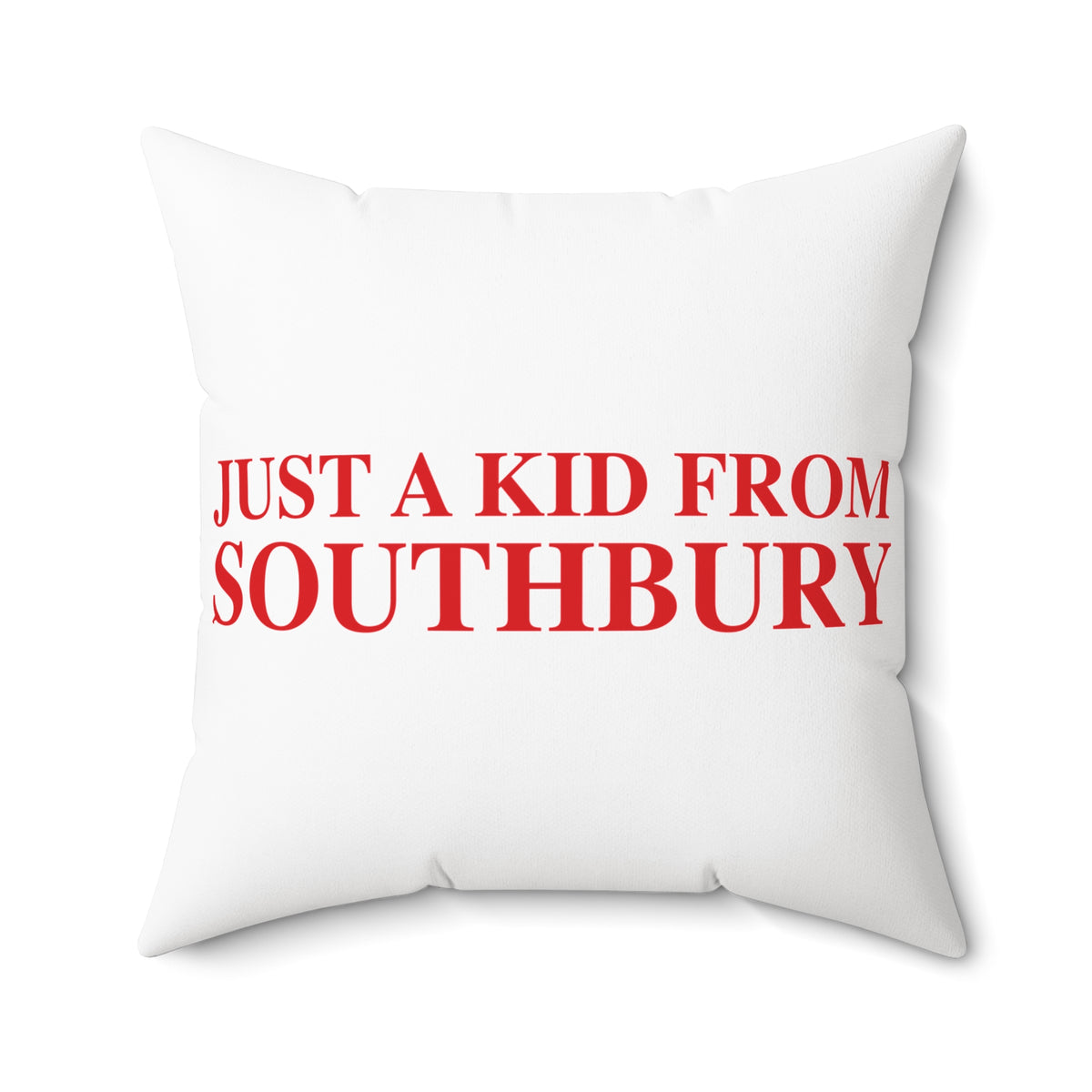 Just a kid from Southbury  Polyester Square Pillow