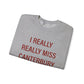 I Really Really Miss Canterbury Unisex Heavy Blend™ Crewneck Sweatshirt