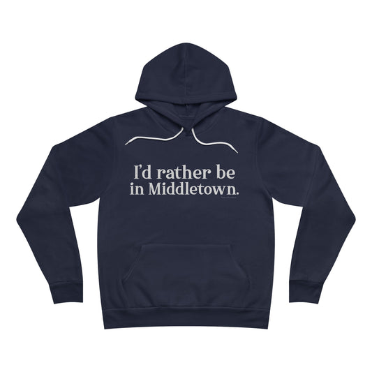 I'd rather be in Middletown. Unisex Sponge Fleece Pullover Hoodie