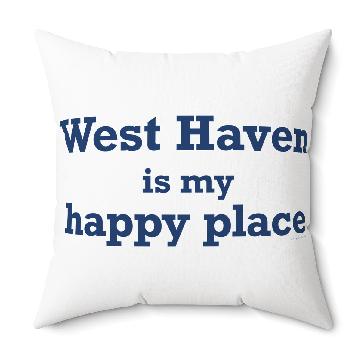 West Haven Is My Happy Place Polyester Square Pillow