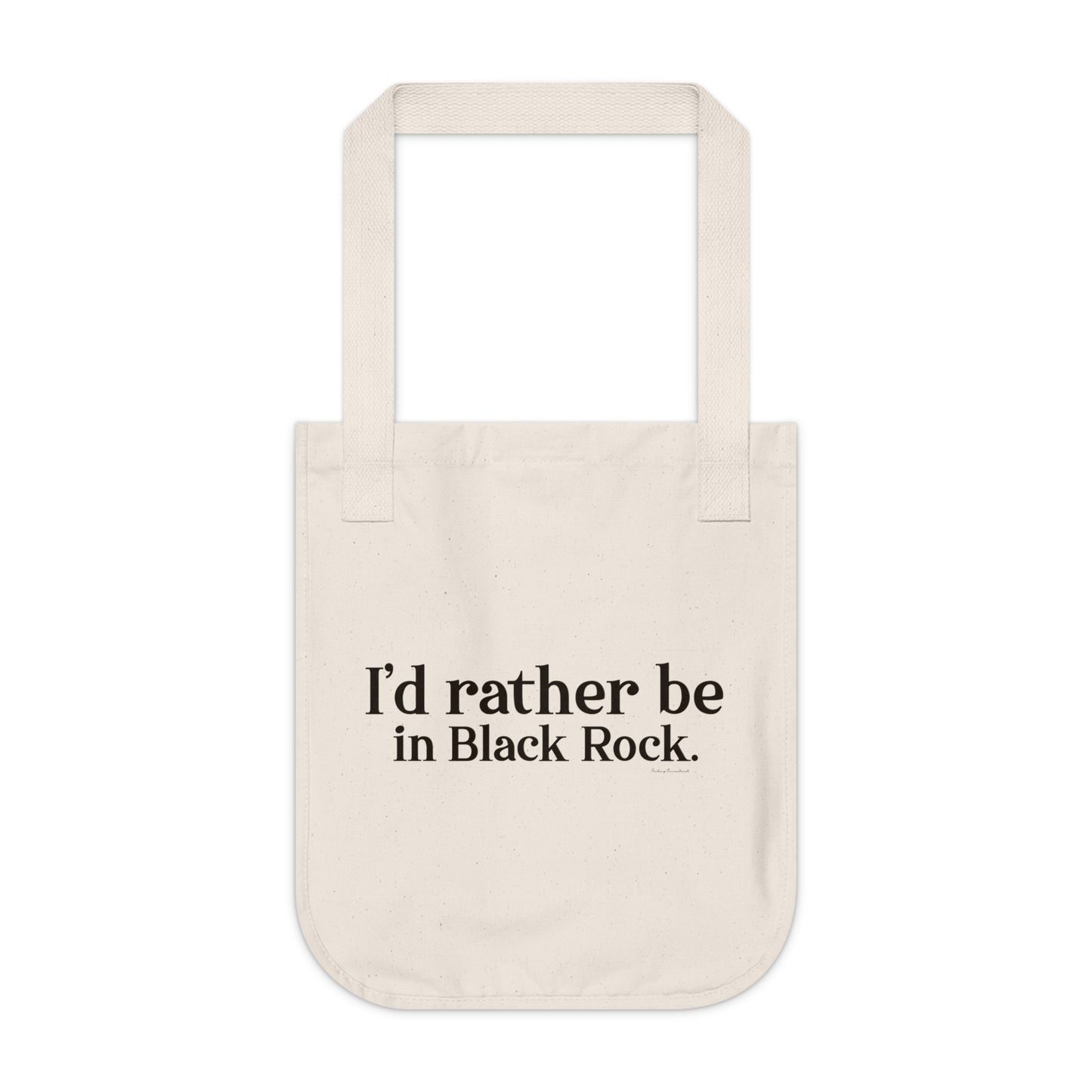 I’d rather be in Black Rock Organic Canvas Tote Bag